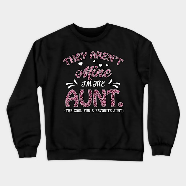 I'm the cool fun and favorite aunt Crewneck Sweatshirt by Aprilgirls